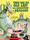 Cover image for There Was an Old Lady Who Swallowed a Dragon